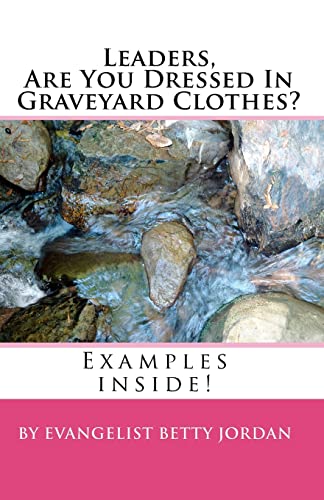 Leaders Are You Dressed In Graveyard Clothes?