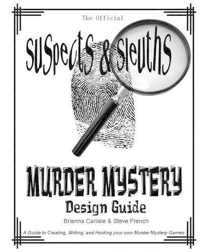 Suspects & Sleuth's Murder Mystery Design Guide