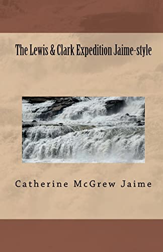 The Lewis & Clark Expedition Jaime-style