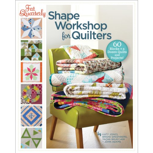 Fat Quarterly Shape Workshop for Quilters