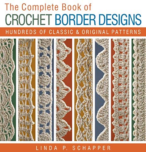 The Complete Book of Crochet Border Designs