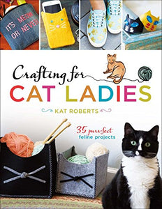 Crafting for Cat Ladies 