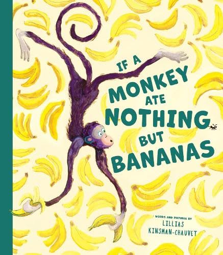 If a Monkey Ate Nothing but Bananas