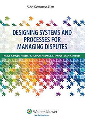 Designing Systems and Processes for Managing Disputes