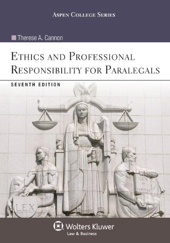 Ethics and Professional Responsibility for Paralegals, Seventh Edition