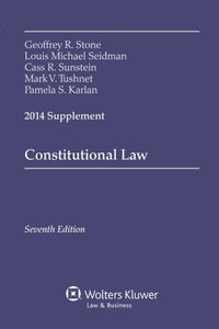Constitutional Law, Seventh Edition, 2014 Supplement 