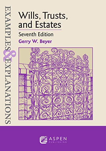 Examples & Explanations for Wills, Trusts, and Estates