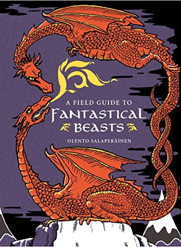 A Field Guide to Fantastical Beasts