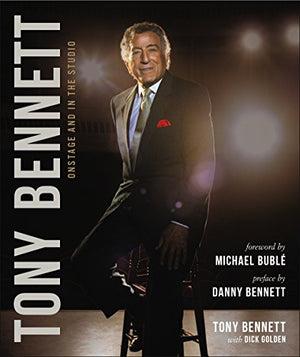 Tony Bennett Onstage and in the Studio