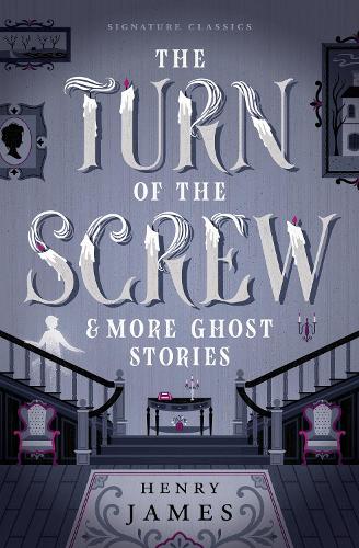 The Turn of the Screw and More Ghost Stories