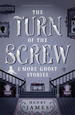 The Turn of the Screw and More Ghost Stories