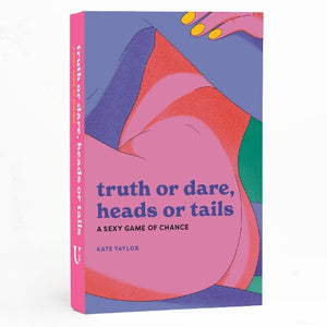 Truth or Dare, Heads or Tails 