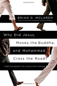 Why Did Jesus, Moses, the Buddha, and Mohammed Cross the Road? 