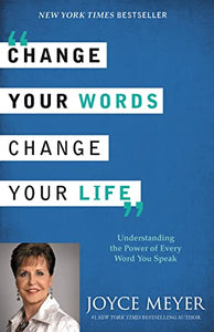 Change Your Words, Change Your Life 