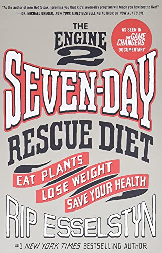 The Engine 2 Seven-Day Rescue Diet