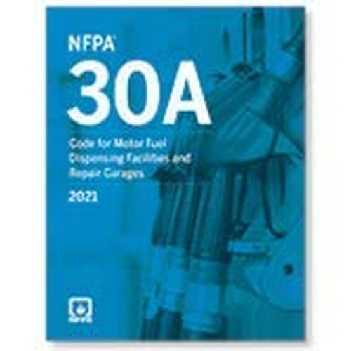NFPA 30A, Code for Motor Fuel Dispensing Facilities and Repair Garages 2021 ed.