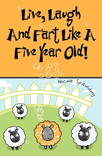 Live, Laugh, and Fart Like A Five Year Old