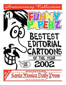 FUNNY PAPERZ #1 - Bestest Editorial Cartoons of the Year - 2002 