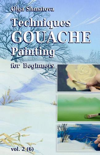 Techniques Gouache Painting for Beginners vol.2