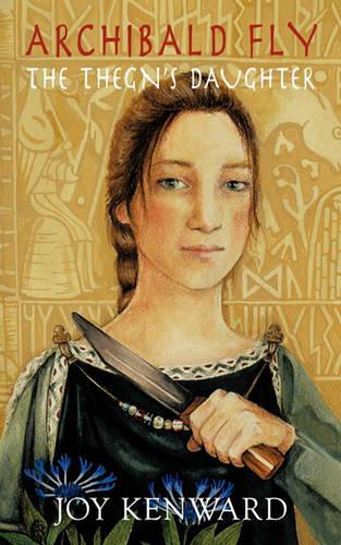 Archibald Fly - The Thegn's Daughter