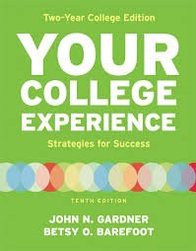 Your College Experience: Strategies for Success, Two-Year College Edition, Tenth Edition, Instructor's Annotated Edition