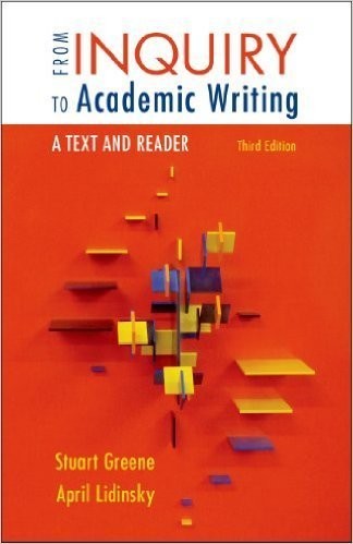 I.e. From Inquiry to Academic Writing; Text and Reader 3rd.ed.