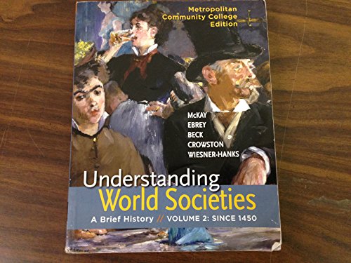 Metropolitan Community College Edition, Uderstanding World Societies, A Breif History Volume 2 scince 1450