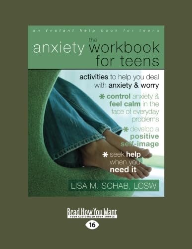 The Anxiety Workbook for Teens (First Edition)