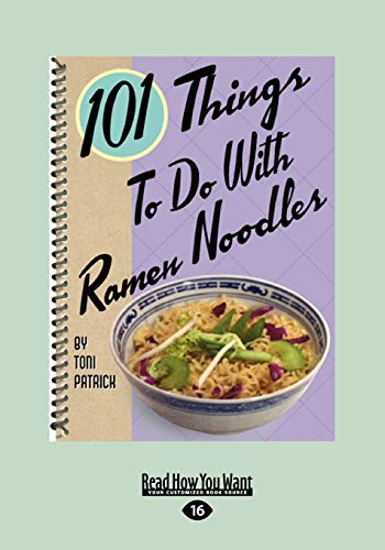 101 Things to Do with Ramen Noodles