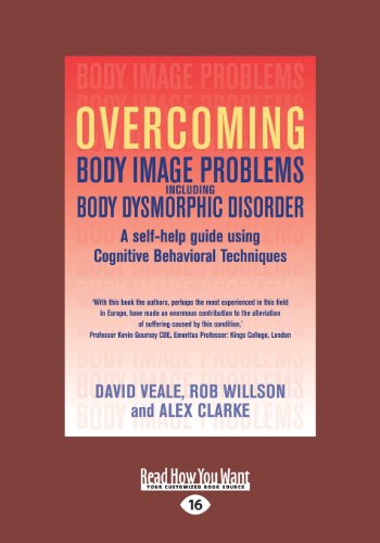 Overcoming Body Image Problems Including Body Dysmorphic Disorder