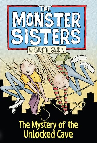 The Monster Sisters and the Mystery of the Unlocked Cave
