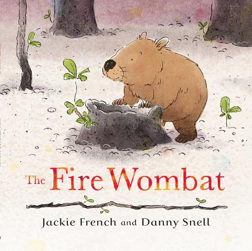 The Fire Wombat: The first picture book in the powerful series about climate distaster from an award-winning Australian duo