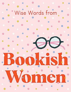 Wise Words from Bookish Women 