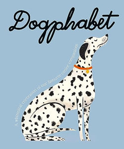 Dogphabet: A whimsical celebration of our favourite canine companions 
