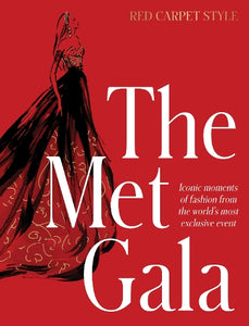 The Met Gala: Red Carpet Style, iconic moments of fashion from the world's most exclusive event, perfect for fans of ICONS OF STYLE and THE LITTLE 