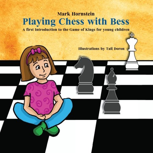 Playing Chess with Bess: A first Introduction to the Game of Kings for young children