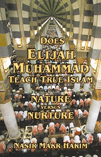 Does Elijah Muhammad Teach True Islam - Nature Versus Nuture