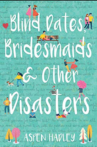 Blind Dates, Bridesmaids & Other Disasters