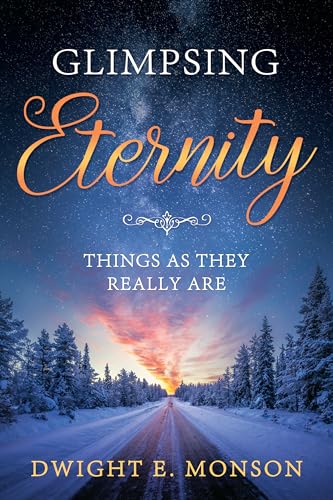 Gimpsing Eternity: Things as They Really Are