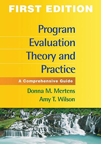 Program Evaluation Theory and Practice, First Edition