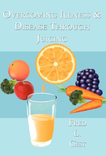 Overcoming Illness & Disease Through Juicing