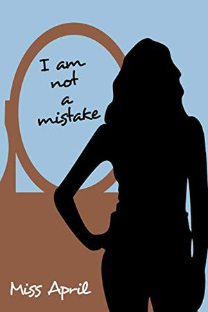 I am Not a Mistake
