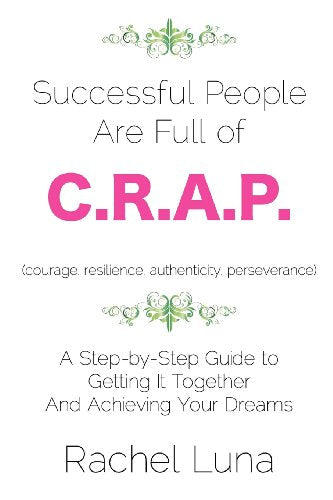 Successful People are Full of C.R.A.P.