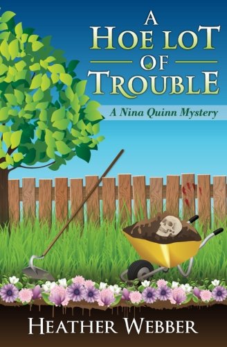A Hoe Lot of Trouble: A Nina Quinn Mystery