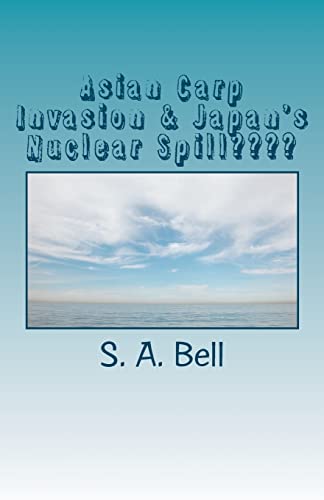 Asian Carp Invasion & Japan's Nuclear Spill