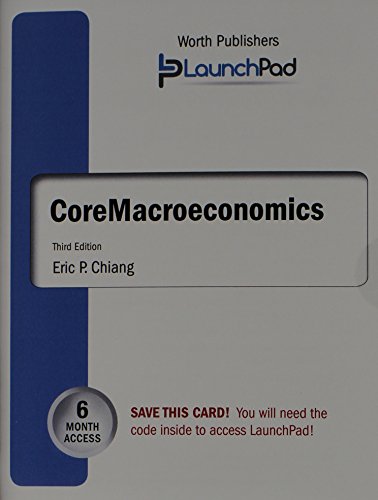 Core Macroeconomics (Loose Leaf) & Launchpad 6 Month Access Card