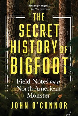 The Secret History of Bigfoot