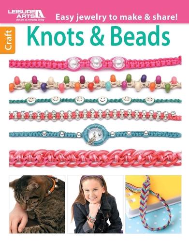 Knots & Beads--Easy Jewelry to Make & Share!