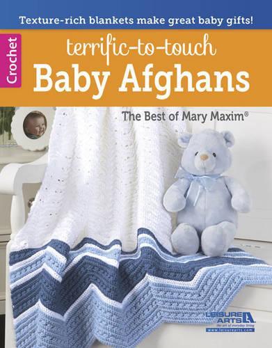 Terrific-To-Touch Baby Afghans-- The Best of Mary Maxim