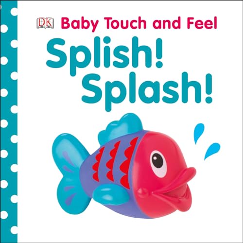 Baby Touch and Feel Splish! Splash!